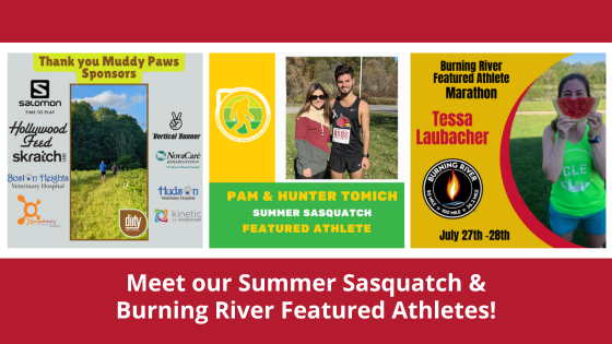 This Saturday: Muddy Paws 5M/10M and 2M Dog Run! Meet our Summer Sasquatch and Burning River Featured Athletes!