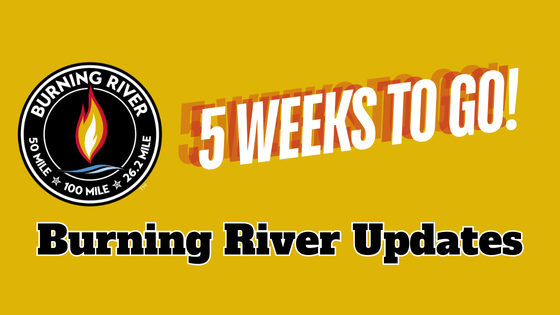 Burning River Updates: 5 Weeks Out! Record pace for registrations. Participant Guide updated. Gear Store open.