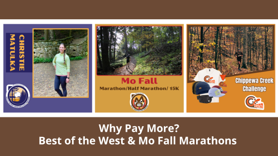 Why Pay More? Best of the West & Mo Fall Marathons. Choose Your Swag for Chippewa Creek Challenge!